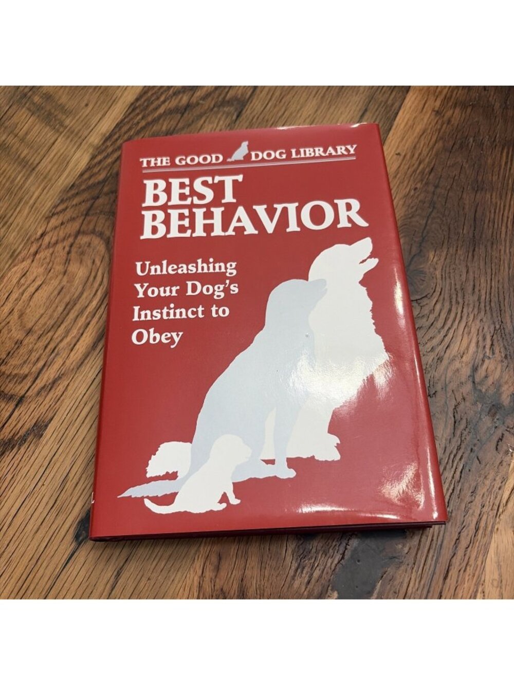 The Good Dog Library Best Behavior Book Unleashing Your Dogs Instinct To Obey